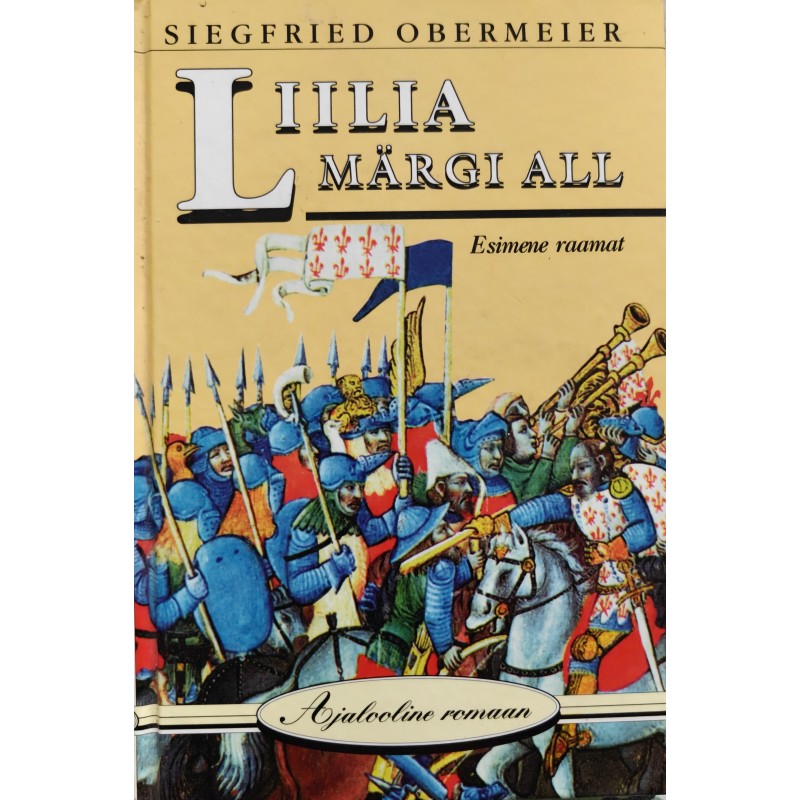 Under the Sign of the Lily I. Historical Novel - Siegfried Obermeier
