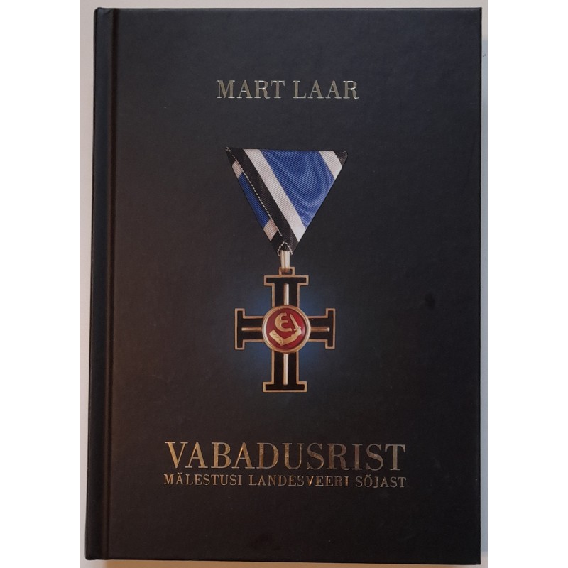 Vabadusrist. Mälestusi Landesveeri sõjast - Mart Laar