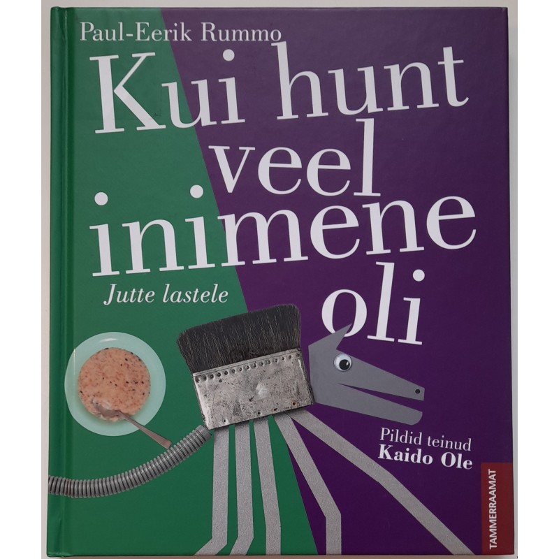Kui hunt veel inimene oli - Paul-Eerik Rummo, Kaido Ole