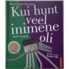 Kui hunt veel inimene oli - Paul-Eerik Rummo, Kaido Ole