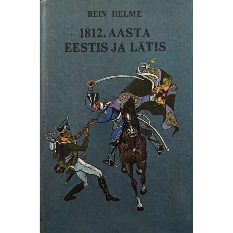 1812 in Estonia and Latvia - Rein Helme