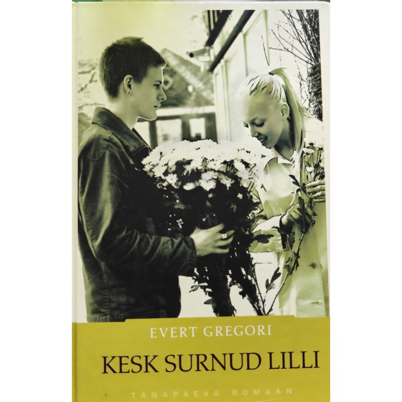 Kesk surnud lilli - Evert Gregori
