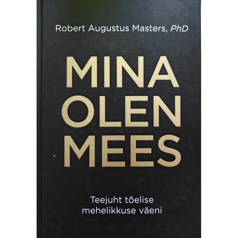 To be a man - Robert Augustus Masters
