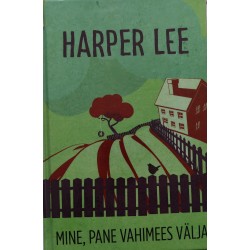 Mine, pane vahimees välja -...