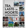 TEA laste- ja noorteentsüklopeedia​. I köide