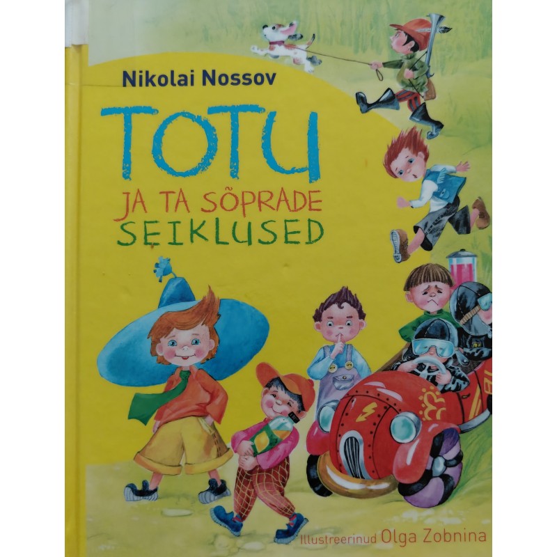 Totu ja ta sõprade seiklused - Nikolai Nossov