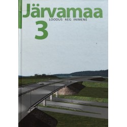 Järvamaa 3. Loodus. Aeg....
