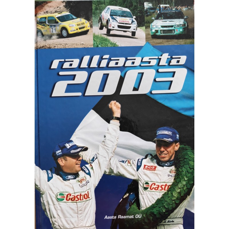 Ralliaasta 2003 - Erki Berends, Indrek Ilomets, Olaf Suuder