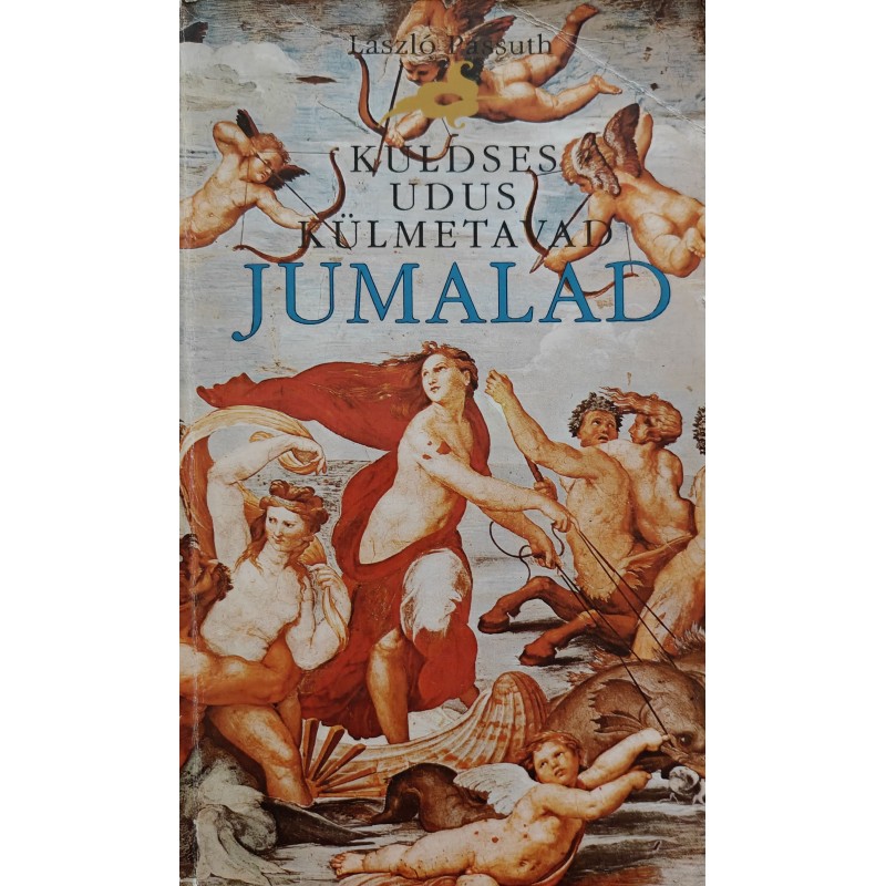 Kuldses udus külmetavad jumalad - László Passuth