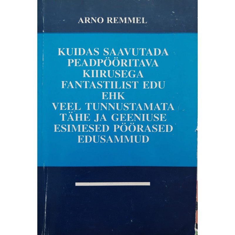 Kuidas saavutada peadpööritava kiirusega fantastilist edu