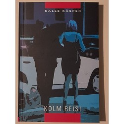 Kolm reisi - Kalle Käsper