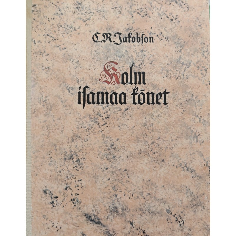 Kolm isamaa kõnet - Carl Robert Jakobson