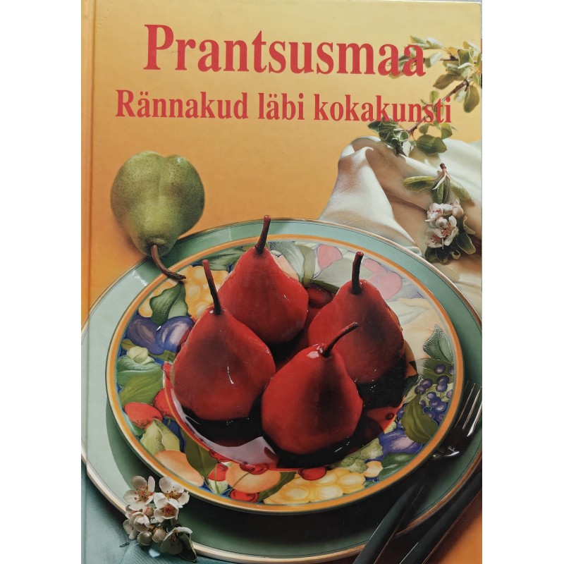 Prantsusmaa. Rännakud läbi kokakunsti - Marianne Kaltenbach