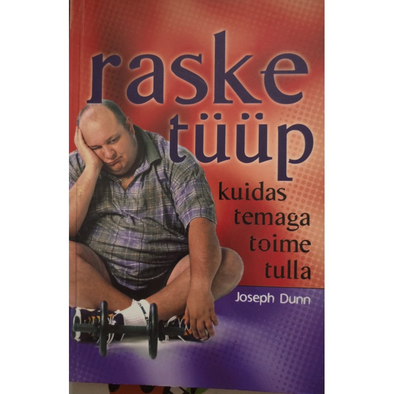 Raske tüüp. Kuidas temaga toime tulla - Joseph Dunn