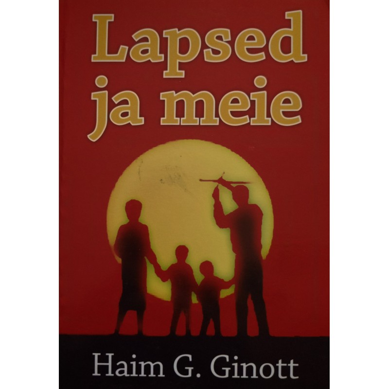 Lapsed ja meie - Haim G. Ginott
