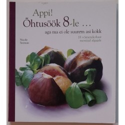 Appi! Õhtusöök 8-le aga ma...