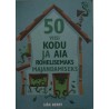50 viisi kodu ja aia rohelisemaks majandamiseks