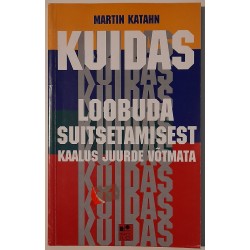 Kuidas loobuda...