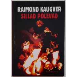 Sillad põlevad - Raimond...