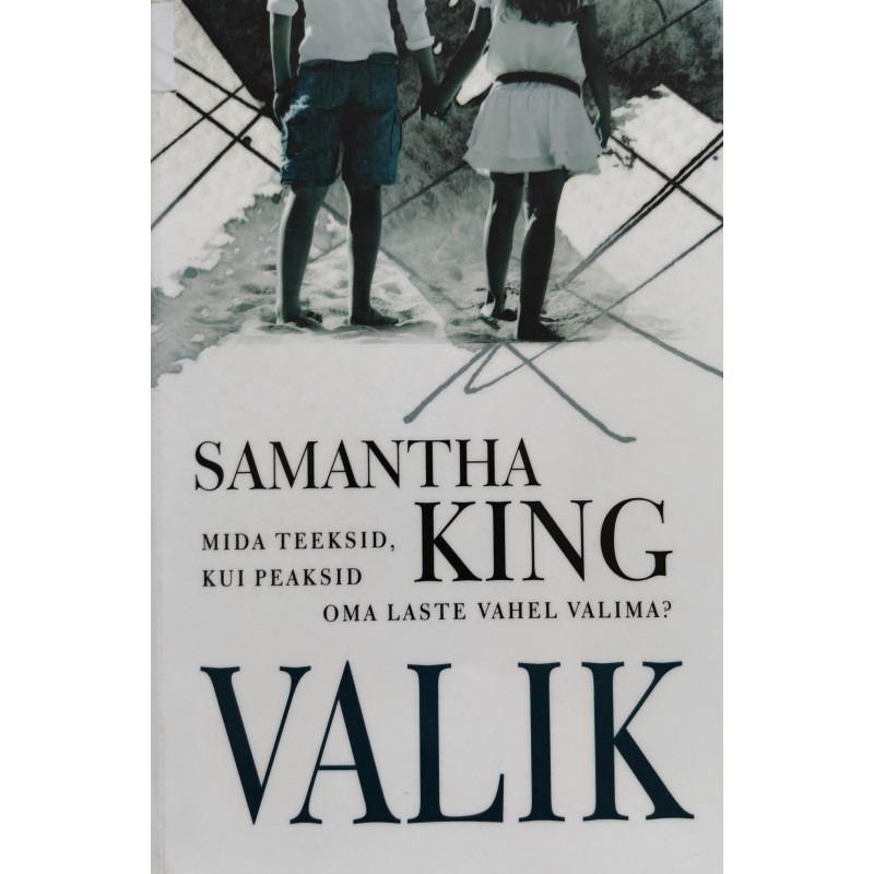Valik. Mida teeksid, kui peaksid oma laste vahel valima