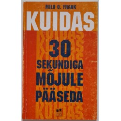 Kuidas 30 sekundiga mõjule...