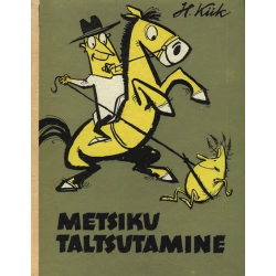Metsiku taltsutamine....