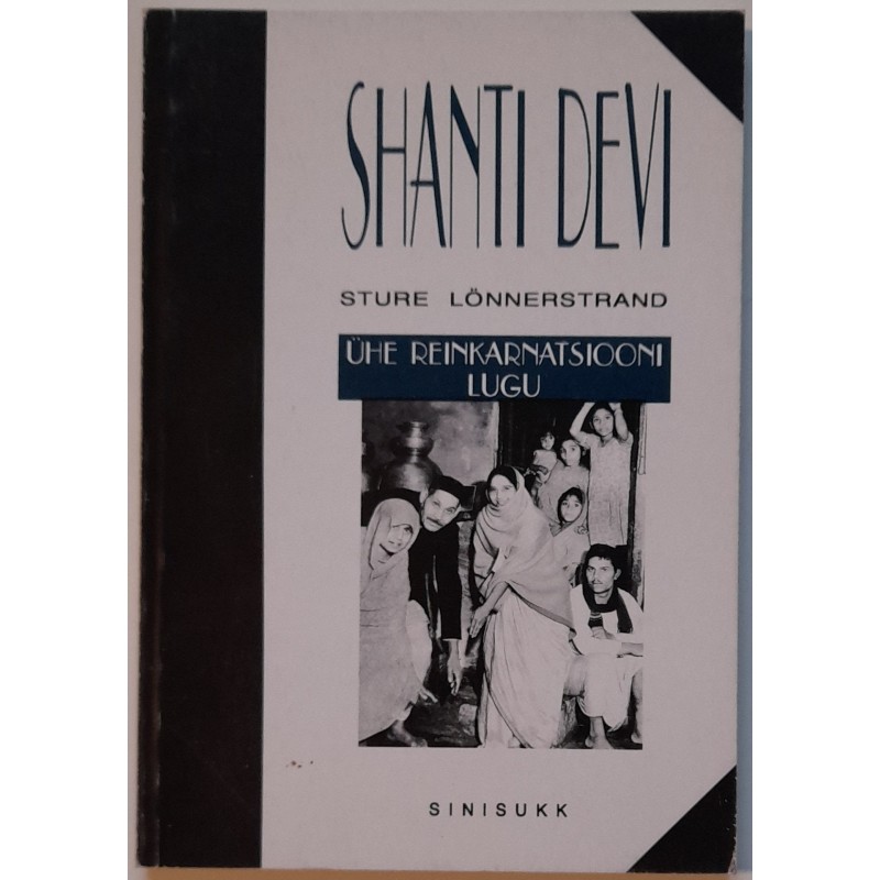 Shanti Devi. Ühe reinkarnatsiooni lugu - Sture Lönnerstrand