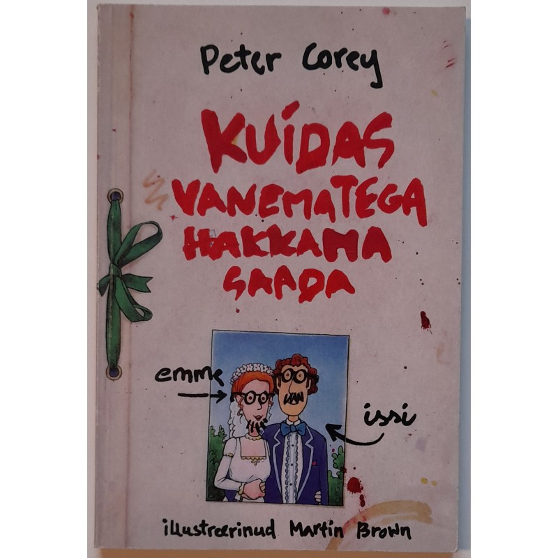 Kuidas vanematega hakkama saada - Peter Corey
