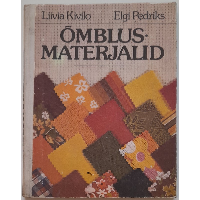 Õmblusmaterjalid - Liivia Kivilo, Elgi Pedriks