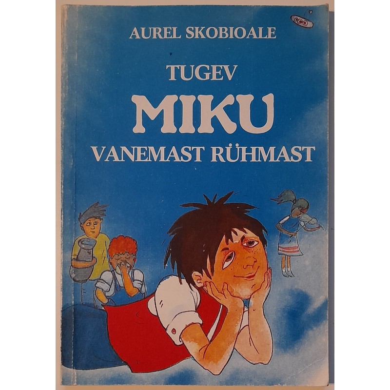 Tugev Miku vanemast rühmast - Aurel Skobioale