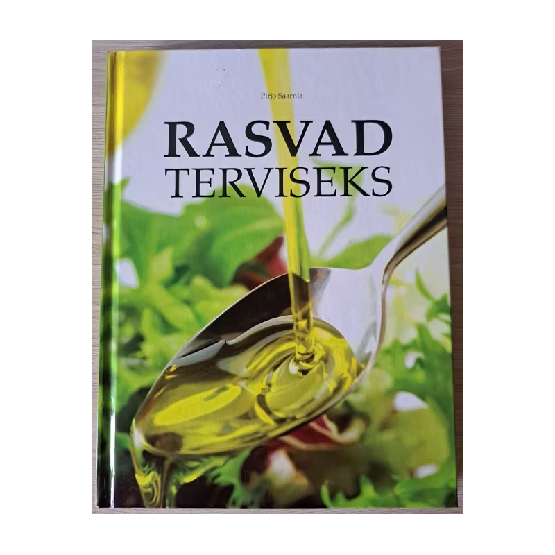 Rasvad terviseks. Pirjo Saarnia