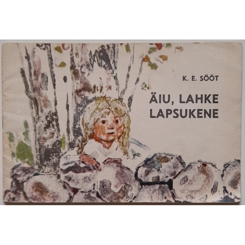 Äiu, lahke lapsukene - Karl Eduard Sööt