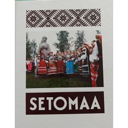 Setomaa. Fotoalbum - Õie Sarv