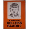 Kelleks saada - Vladimir Majakovski