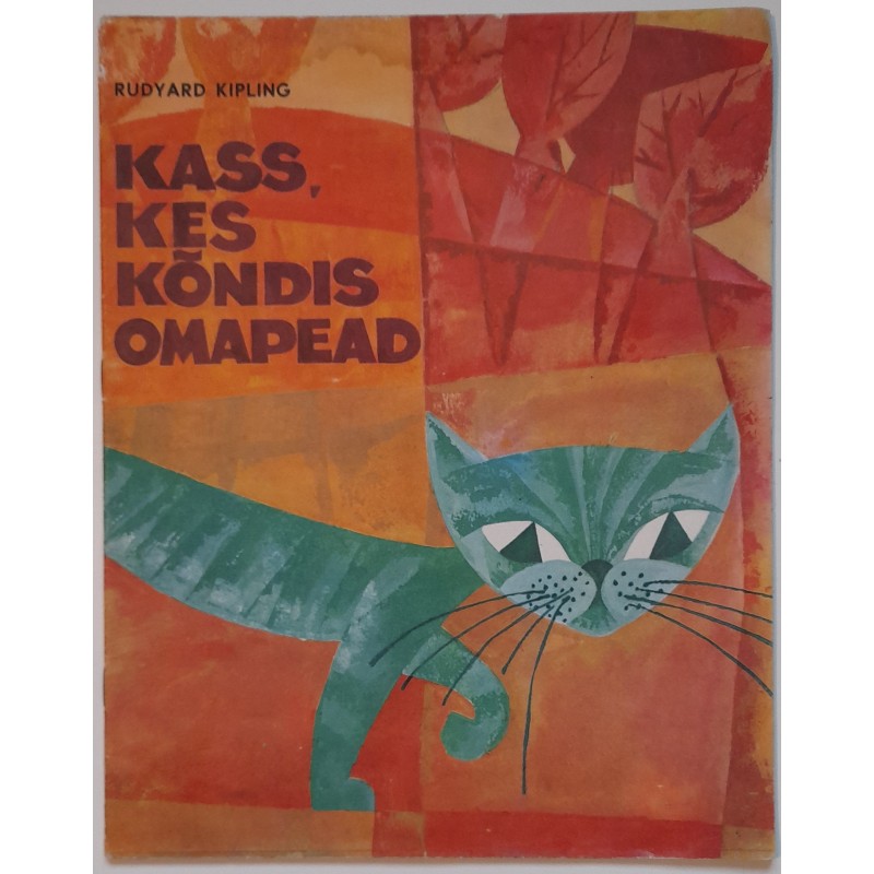 Kass, kes kõndis omapead - Rudyard Kipling