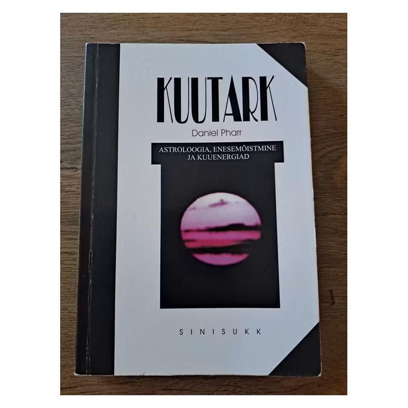 Kuutark. Astroloogia, enesemõistmine ja kuuenergiad. Daniel Pharr