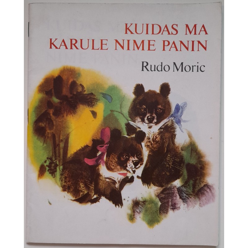 Kuidas ma karule nime panin - Rudo Moric