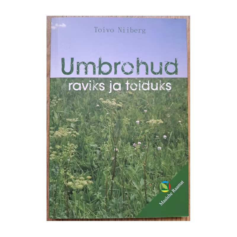 Umbrohud raviks ja toiduks. Toivo Niiberg