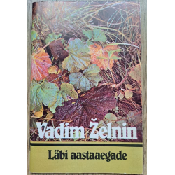 Läbi aastaaegade. Vadim Želnin