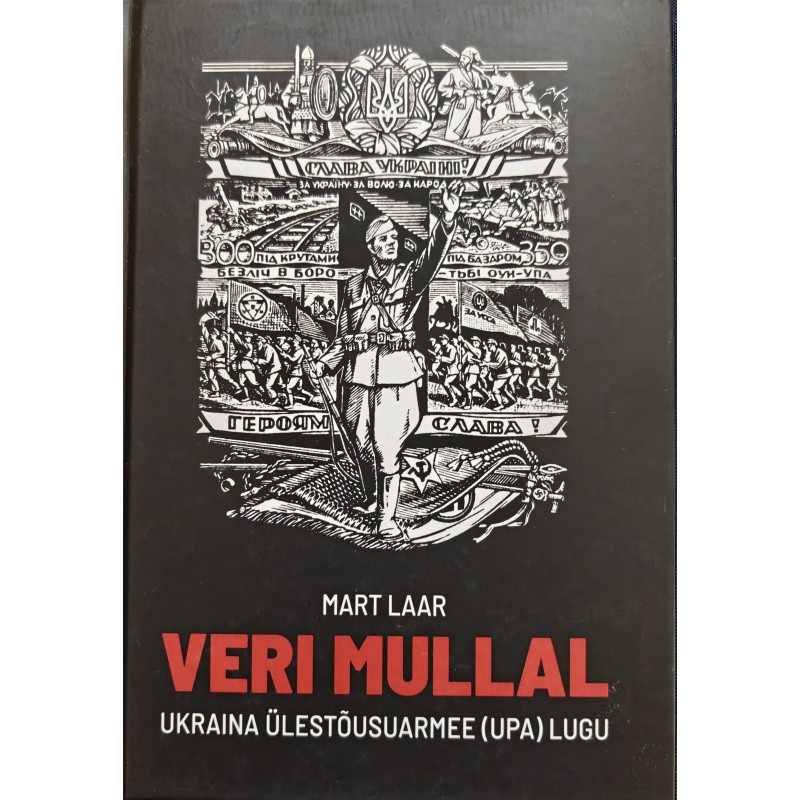 Veri mullal. Ukraina Ülestõusuarmee (UPA) lugu