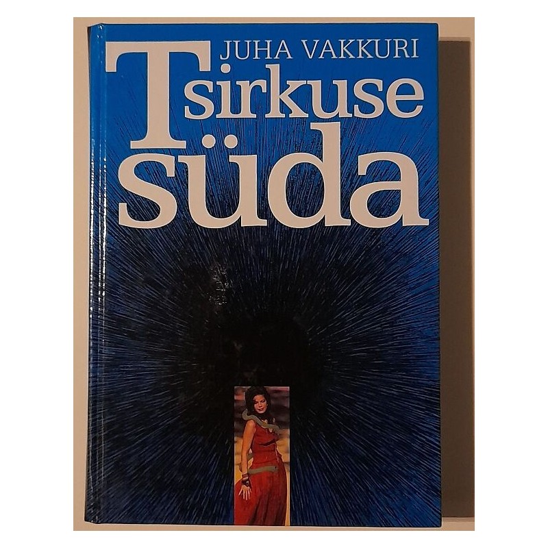 Tsirkuse süda - Juha Vakkuri