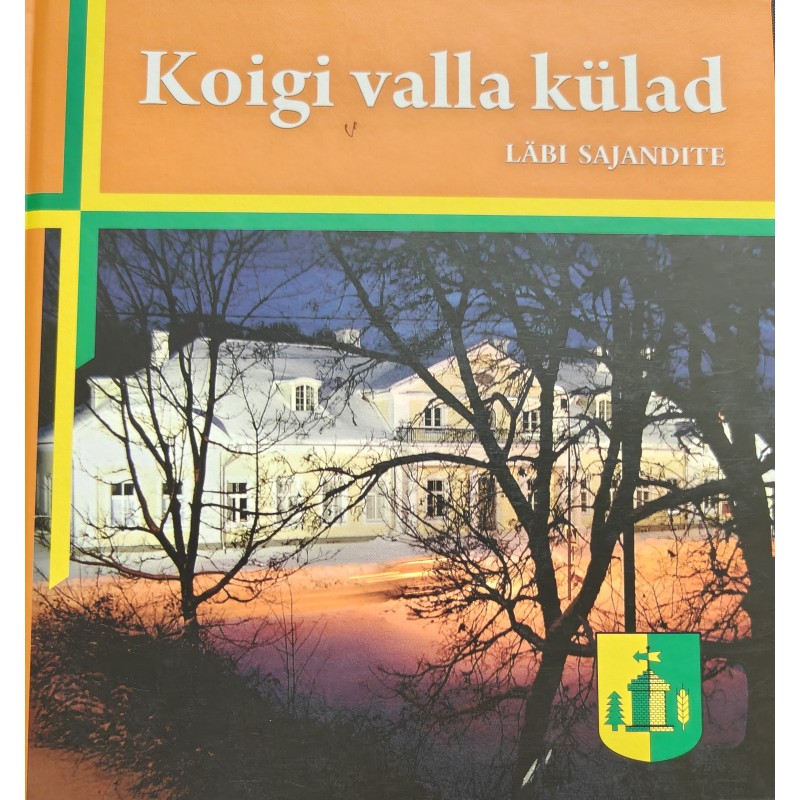 Koigi valla külad läbi sajandite - Kaie Altmets
