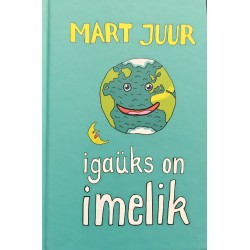 Igaüks On Imelik - Mart Juur