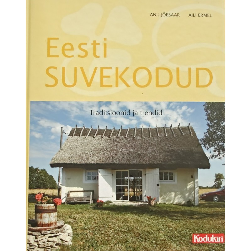 Eesti suvekodud. Traditsioonid ja trendid