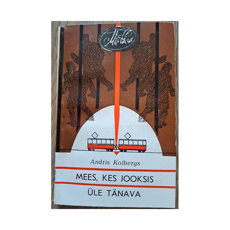 Mees, kes jooksis üle tänava. Andris Kolbergs