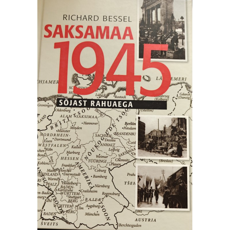 Saksamaa 1945. Sõjast rahuaega - Richard Bessel