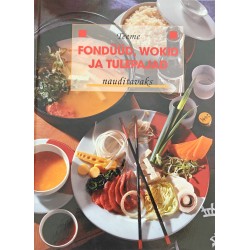 Teeme fondüüd, wokid ja...