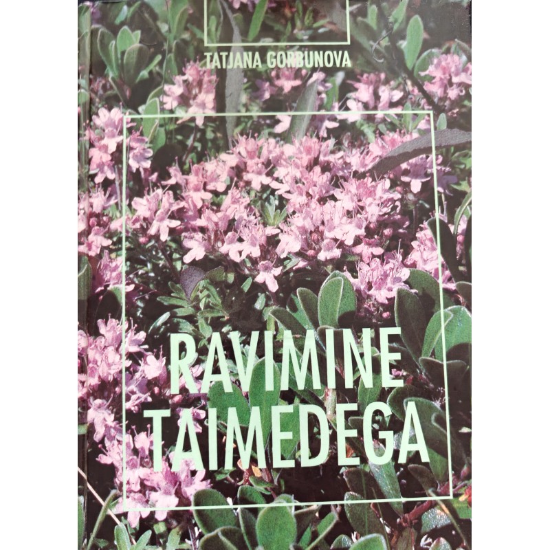 Ravimine taimedega - Tatjana Gorbunova