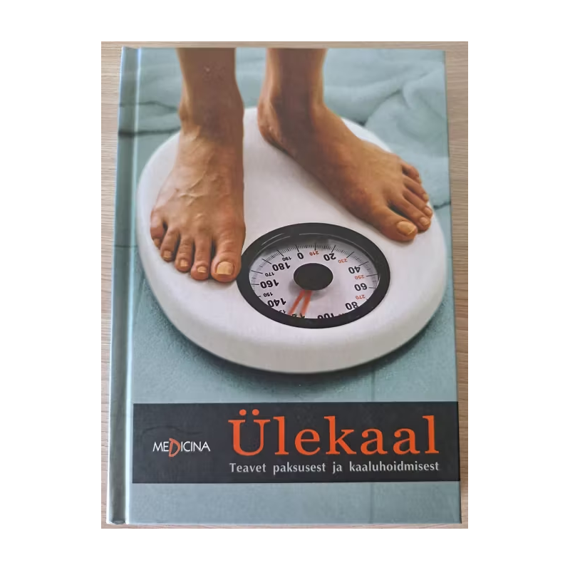 Ülekaal. Teavet paksusest ja kaaluhoidmisest. Pertti Mustajoki