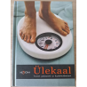 Ülekaal. Teavet paksusest ja kaaluhoidmisest. Pertti Mustajoki